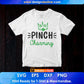 Pinch Charming St Patrick's Day Editable T-shirt Design in Ai Svg Printable Files