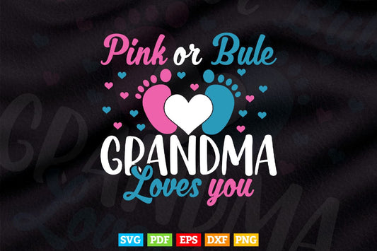 Pink Or Blue Grandma Loves You Gender Baby Reveal Party Mother's Day Svg Png Cut Files.