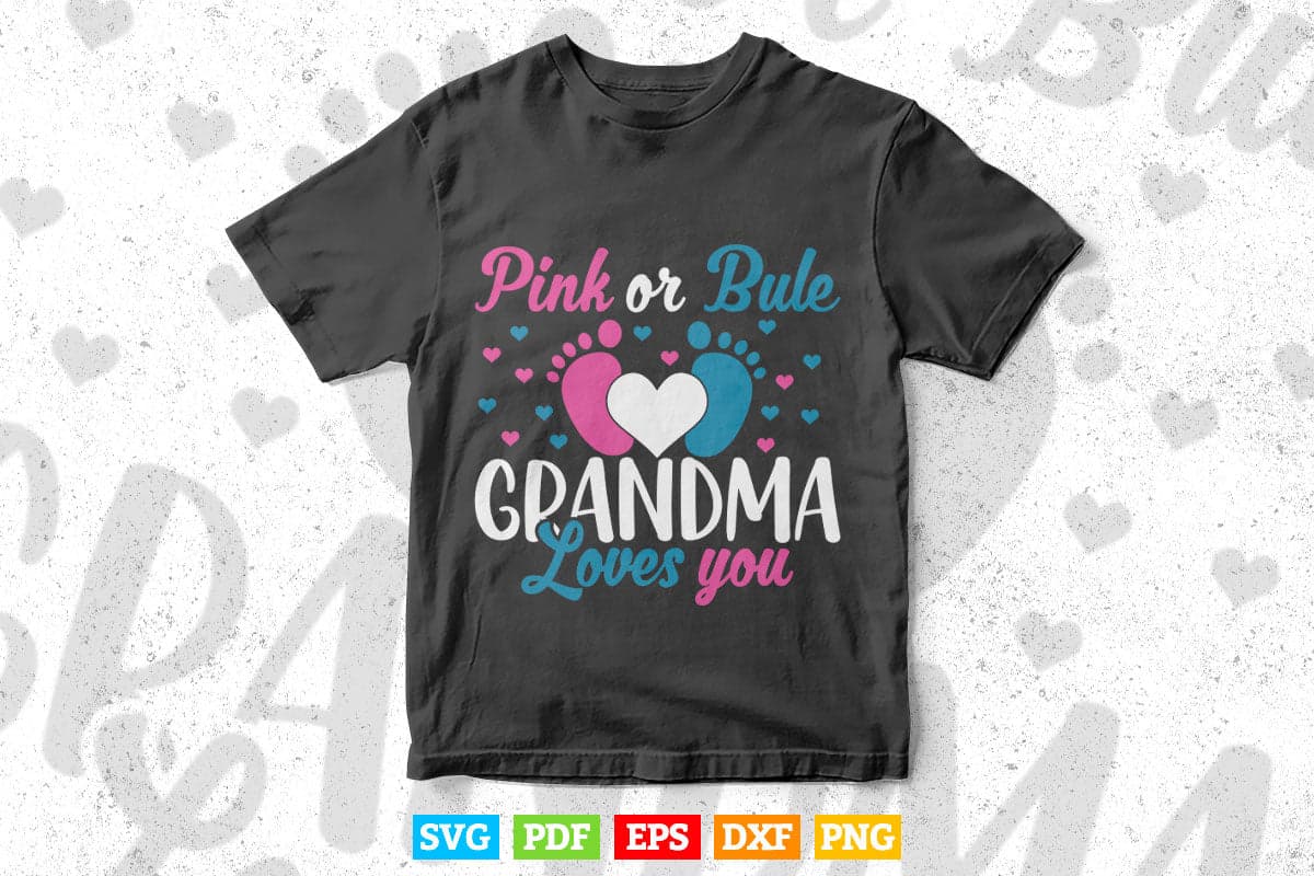 Pink Or Blue Grandma Loves You Gender Baby Reveal Party Mother's Day Svg Png Cut Files.