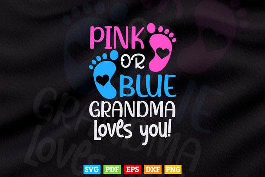 Pink Or Blue Grandma Loves You Gender Reveal Baby Svg Png Cut Files.