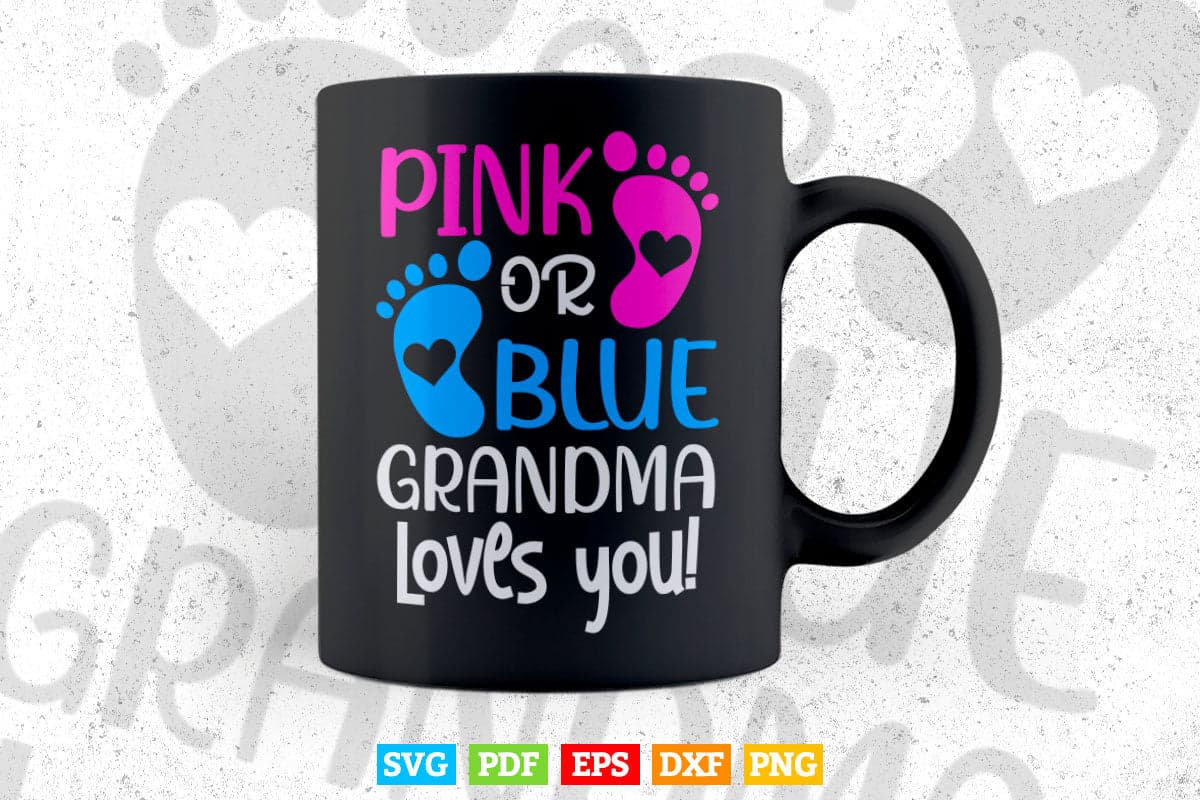 Pink Or Blue Grandma Loves You Gender Reveal Baby Svg Png Cut Files.