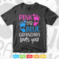 Pink Or Blue Grandma Loves You Gender Reveal Baby Svg Png Cut Files.
