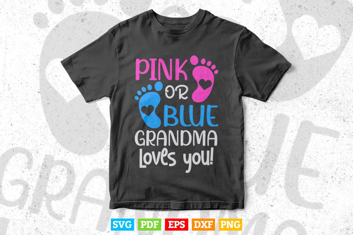 Pink Or Blue Grandma Loves You Gender Reveal Baby Svg Png Cut Files.