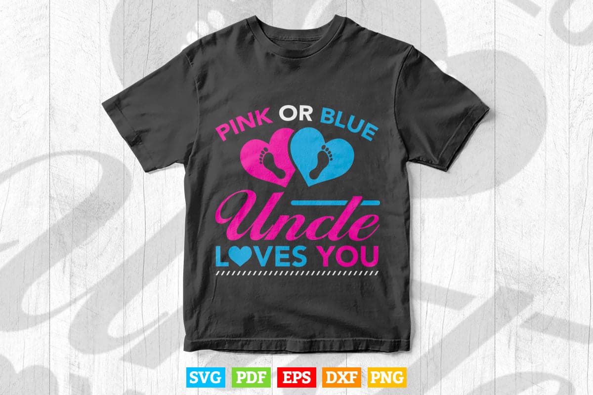 Pink Or Blue Uncle Loves You Baby Gender Reveal Party Svg Png Cut Files.