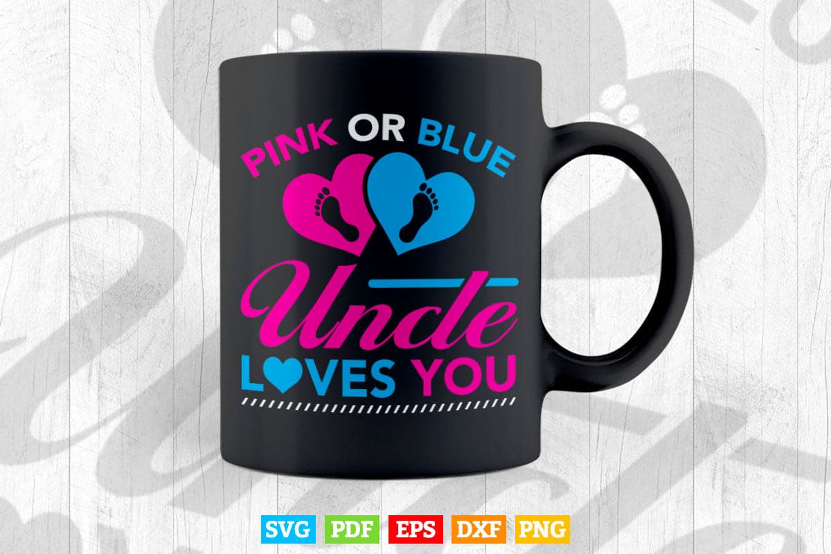 Pink Or Blue Uncle Loves You Baby Gender Reveal Party Svg Png Cut Files.