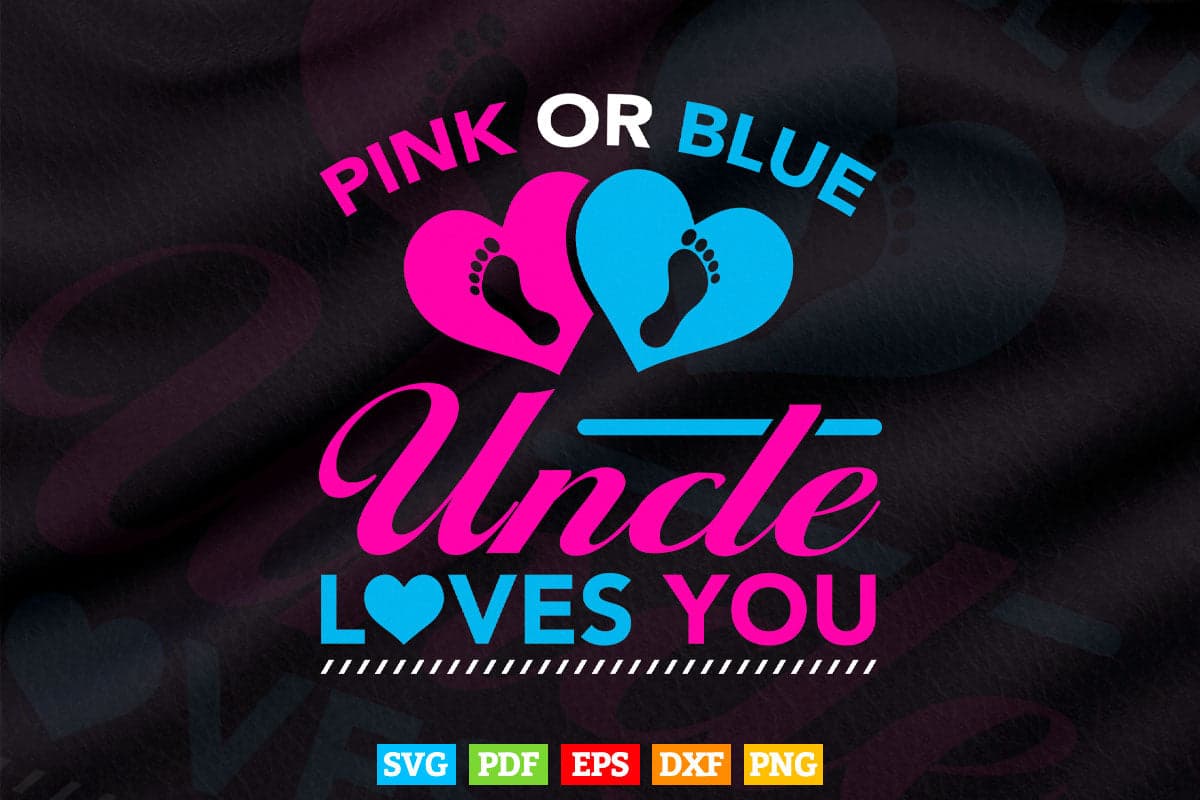 Pink Or Blue Uncle Loves You Baby Gender Reveal Party Svg Png Cut Files.