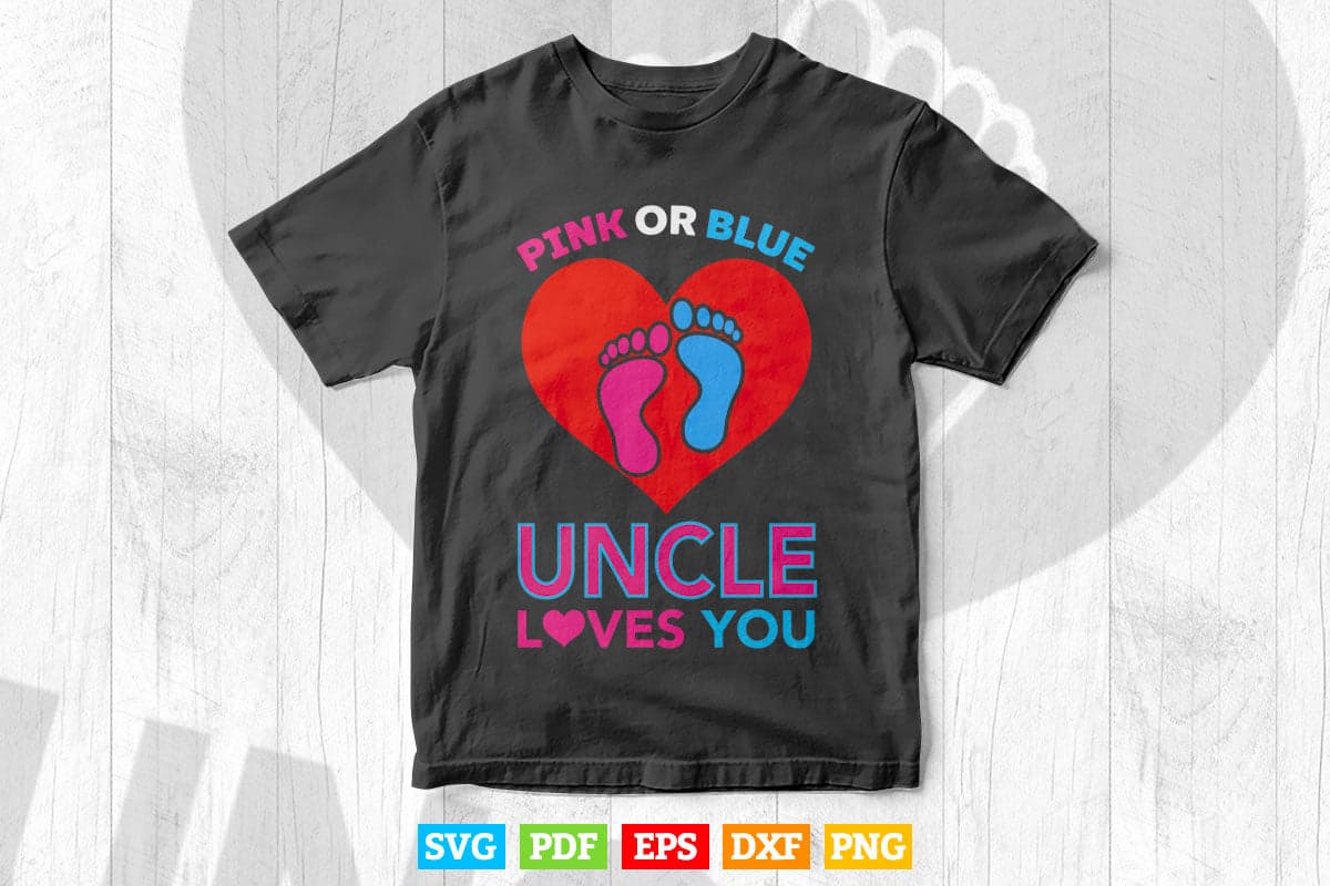 Pink Or Blue Uncle Loves You Cute Gender Reveal Baby Svg Png Cut Files.