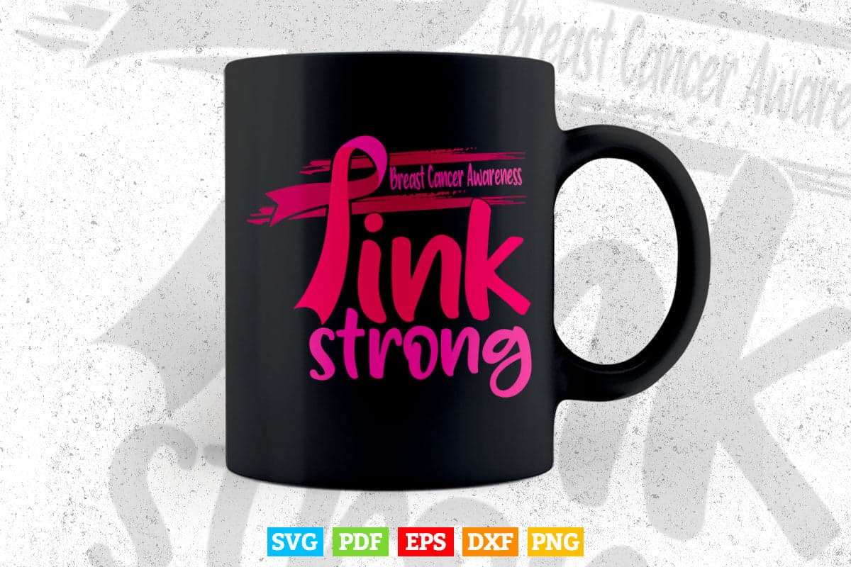 Pink Strong Breast Cancer Awareness Svg Png Printable Files.