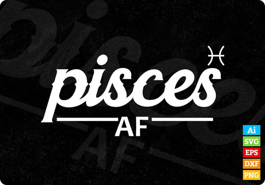 Pisces AF T shirt Design In Svg Png Cutting Printable Files