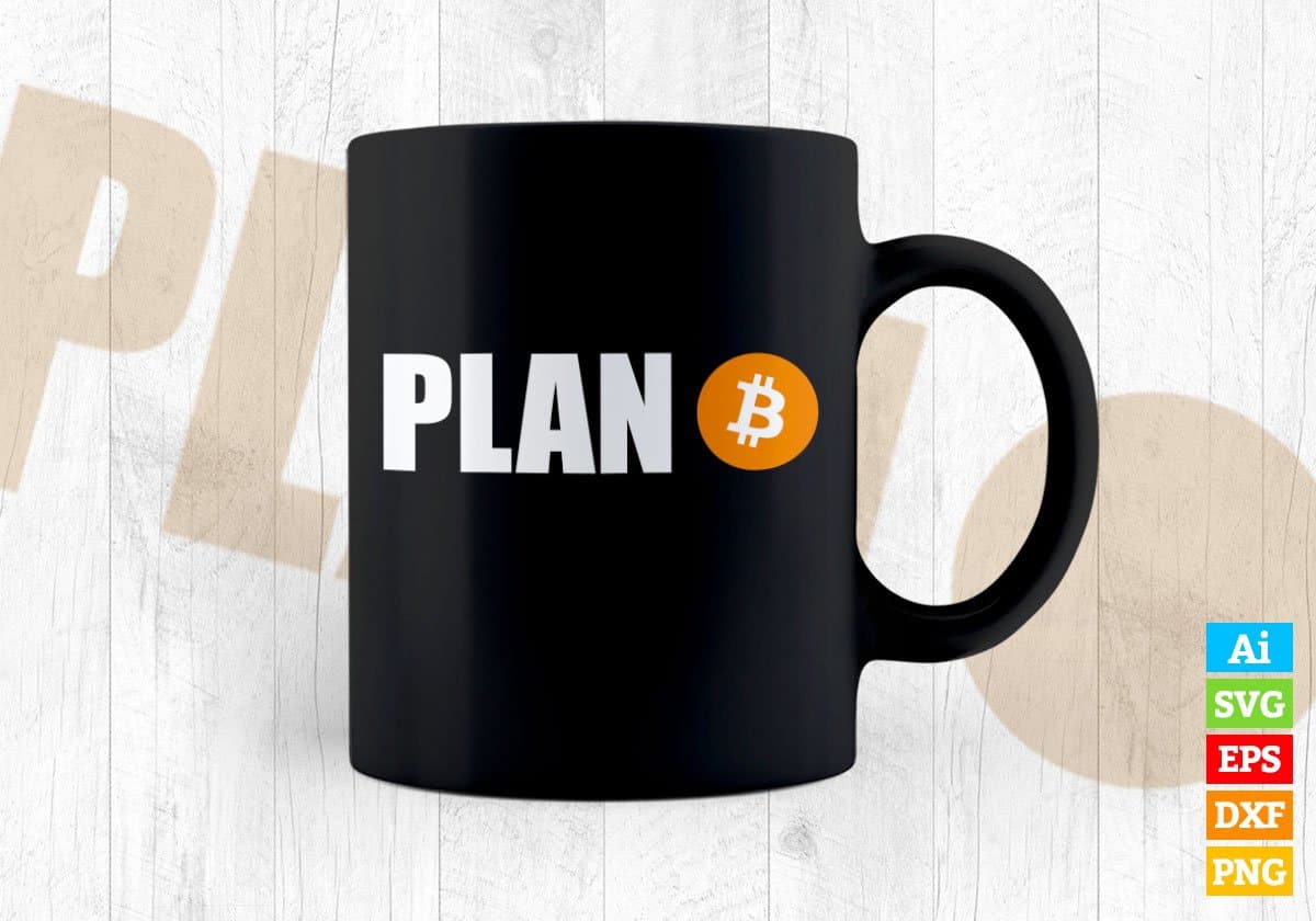 Plan B for Bitcoin Editable Vector T-shirt Design in Ai Svg Png Printable Files