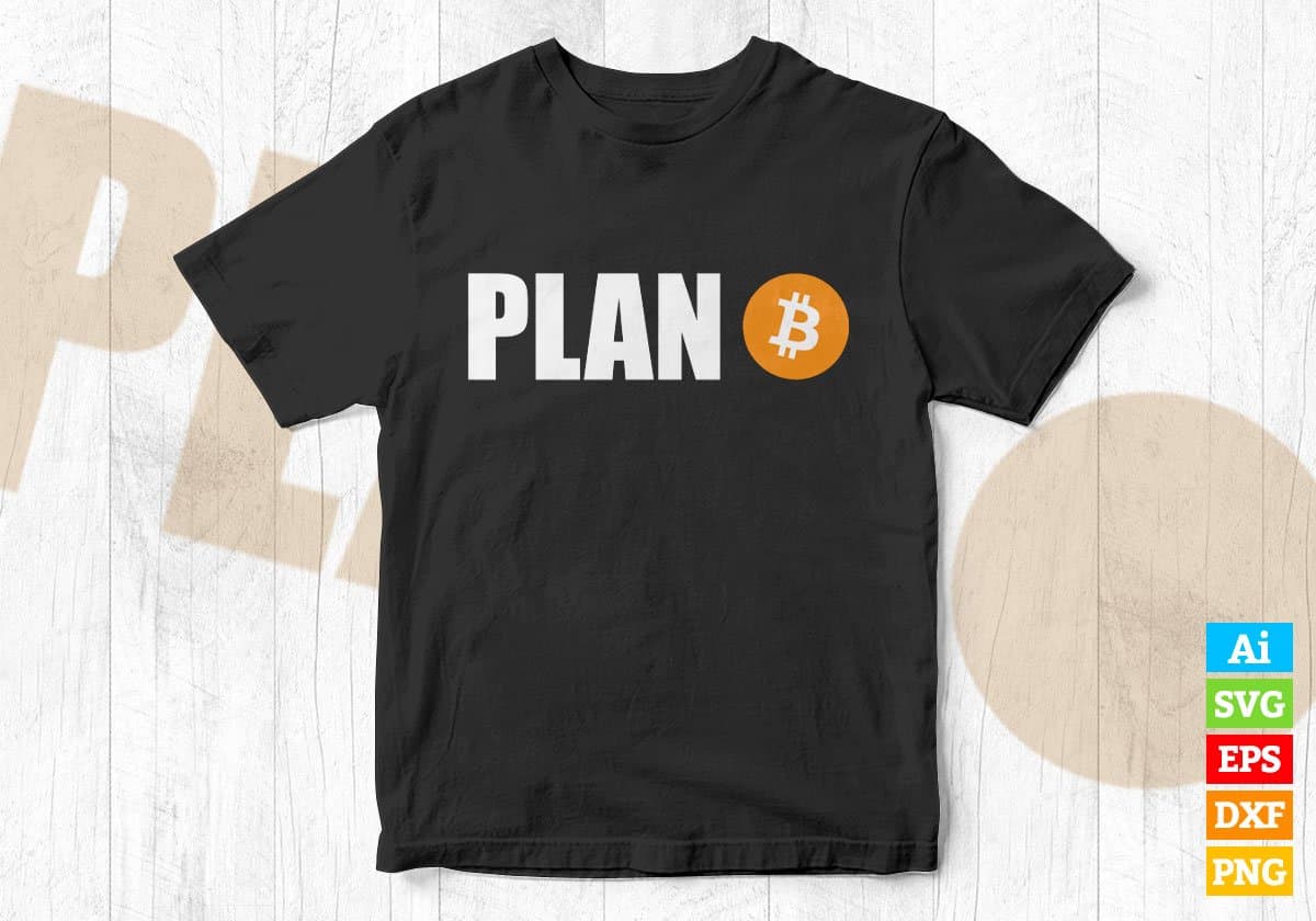 Plan B for Bitcoin Editable Vector T-shirt Design in Ai Svg Png Printable Files