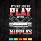 Play With Nipples Funny Plumber Pipefitter Svg T shirt Design.