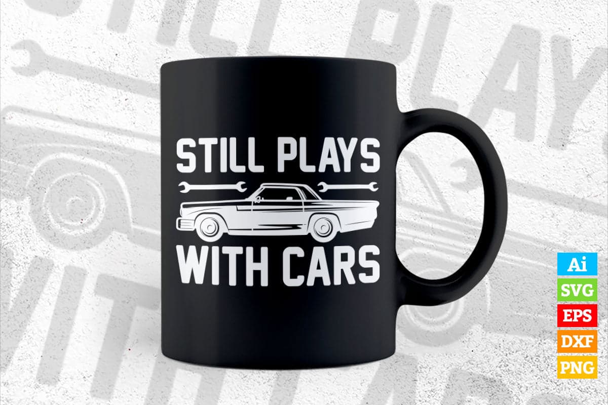 Plays with Cars & Still Plays with Cars Matching Editable Vector T-shirt Design in Ai Svg Png Files