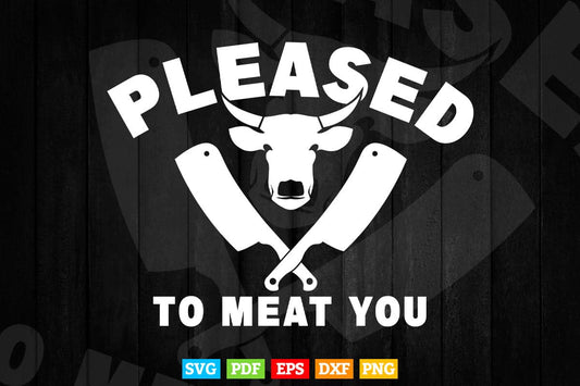 Please To Meat You Funny Butcher Quote Butchery Svg Cut Files.
