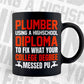 Plumber Craftsman Pipe Fitter Funny Plumbing Gift Vector T shirt Design in Ai Png Svg Files.
