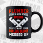 Plumber Funny College Plumbing Joke Vector T shirt Design in Ai Png Svg Files.