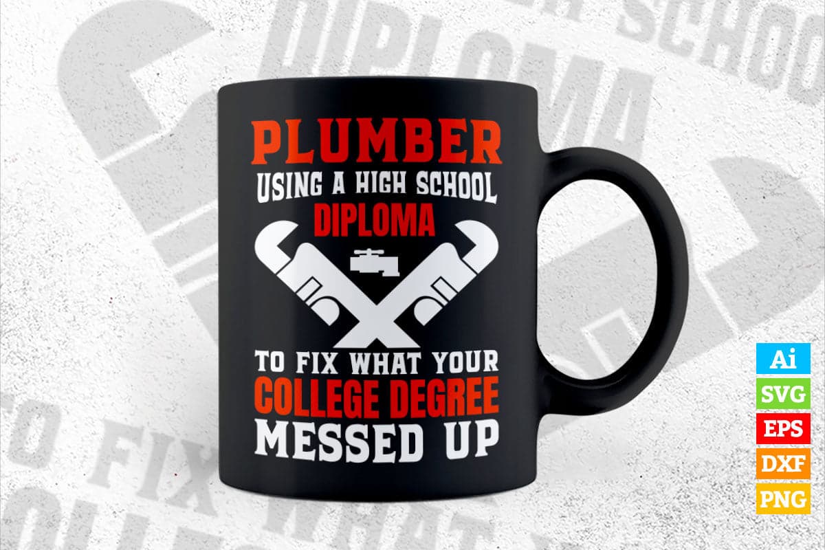 Plumber Funny College Plumbing Joke Vector T shirt Design in Ai Png Svg Files.