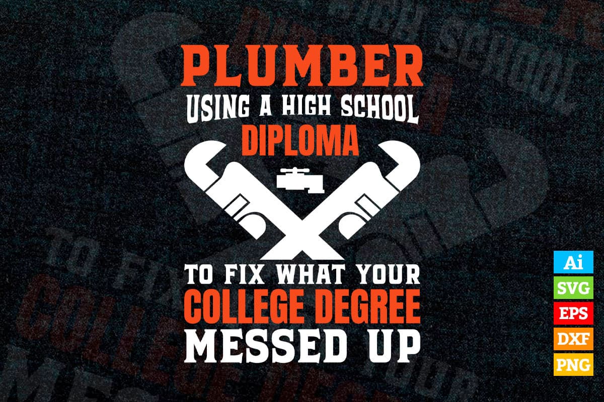 Plumber Funny College Plumbing Joke Vector T shirt Design in Ai Png Svg Files.