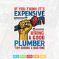 Plumber Funny Gift Think It's Expensive Hiring a Plumber Svg Png Cut Files.