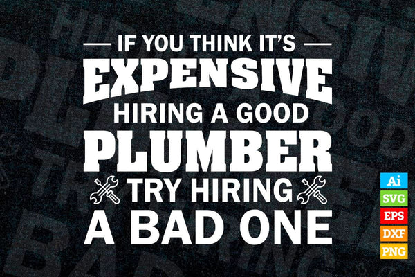 products/plumber-funny-gift-think-its-expensive-hiring-a-plumbing-vector-t-shirt-design-in-ai-png-215.jpg