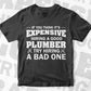 Plumber Funny Gift Think It's Expensive Hiring a Plumbing Vector T shirt Design in Ai Png Svg Files.
