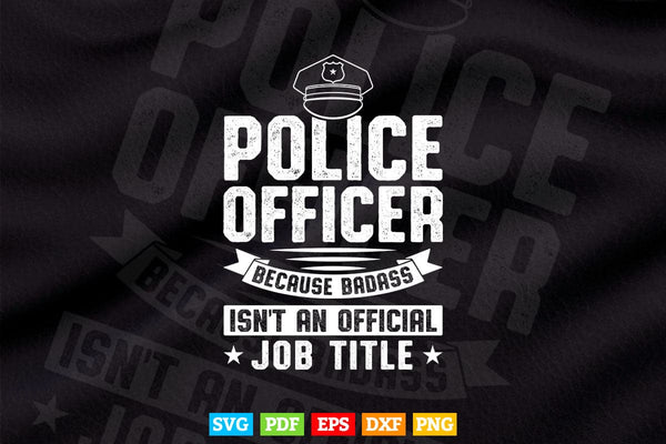 products/police-officer-because-badass-isnt-an-official-svg-cricut-files-740.jpg