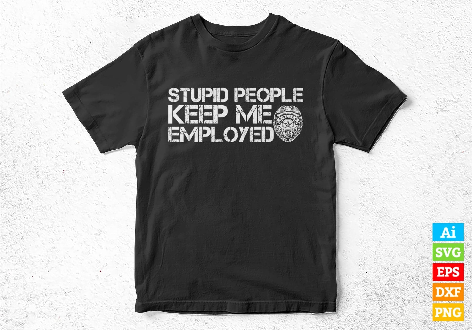 Police Officer Cop Gift Thin Blue Line Funny Editable Vector T shirt Design in Ai Png Svg Files.