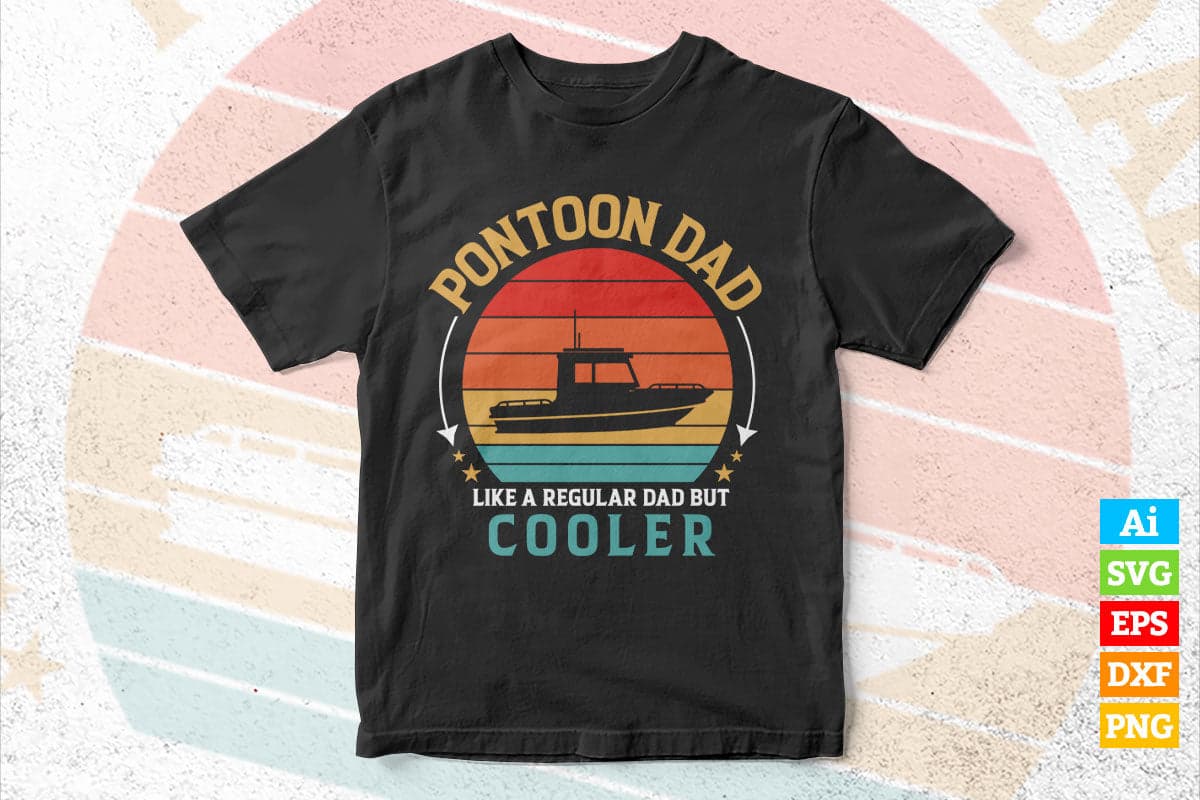 Pontoon Boat Dad Vintage Retro Gift Father’s Day Vector T shirt Design in Ai Png Svg Files