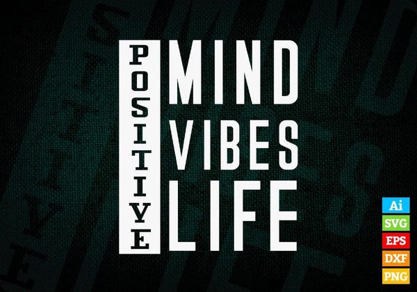 products/positive-mind-vibes-life-inspirational-quote-vector-t-shirt-design-in-ai-svg-png-files-805.jpg