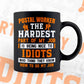 Postal Worker The Hardest Part Of My Job Is Being Nice To Idiots Editable Vector T shirt Design In Svg Png Files