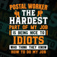 Postal Worker The Hardest Part Of My Job Is Being Nice To Idiots Editable Vector T shirt Design In Svg Png Files