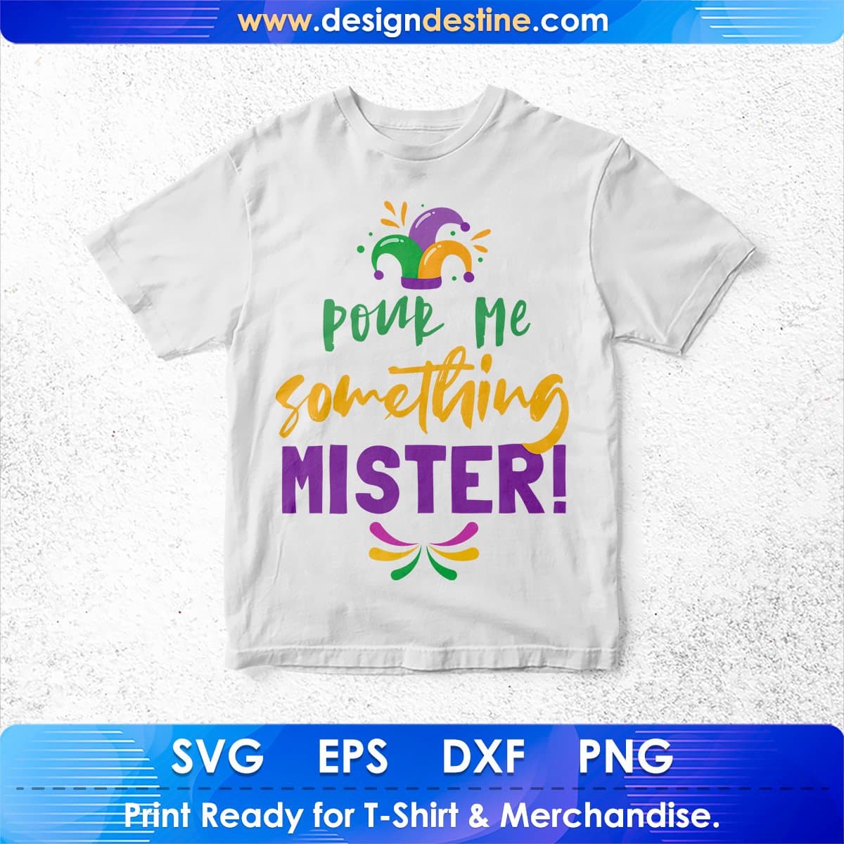 Pour me Something Mister Mardi Gras T shirt Design In Ai Svg Printable Files