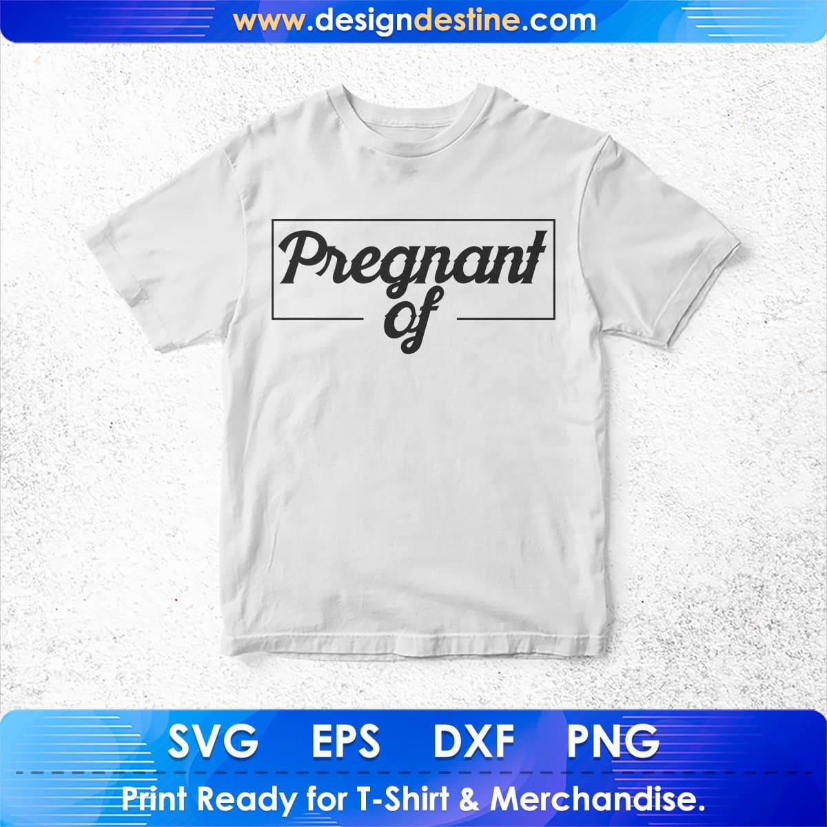 Pregnant Of T shirt Design In Svg Png Cutting Printable Files