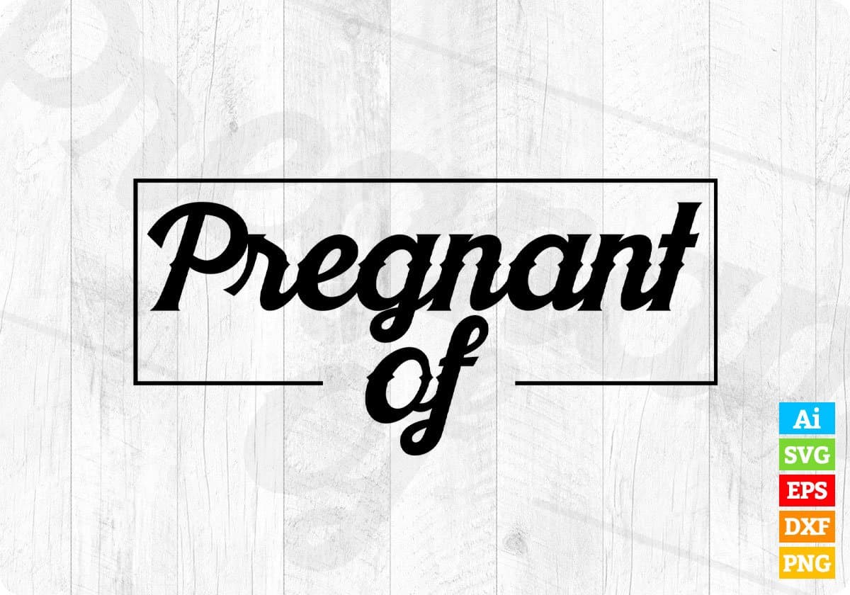 Pregnant Of T shirt Design In Svg Png Cutting Printable Files
