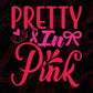 Pretty In Pink Awareness T shirt Design In Svg Png Cutting Printable Files