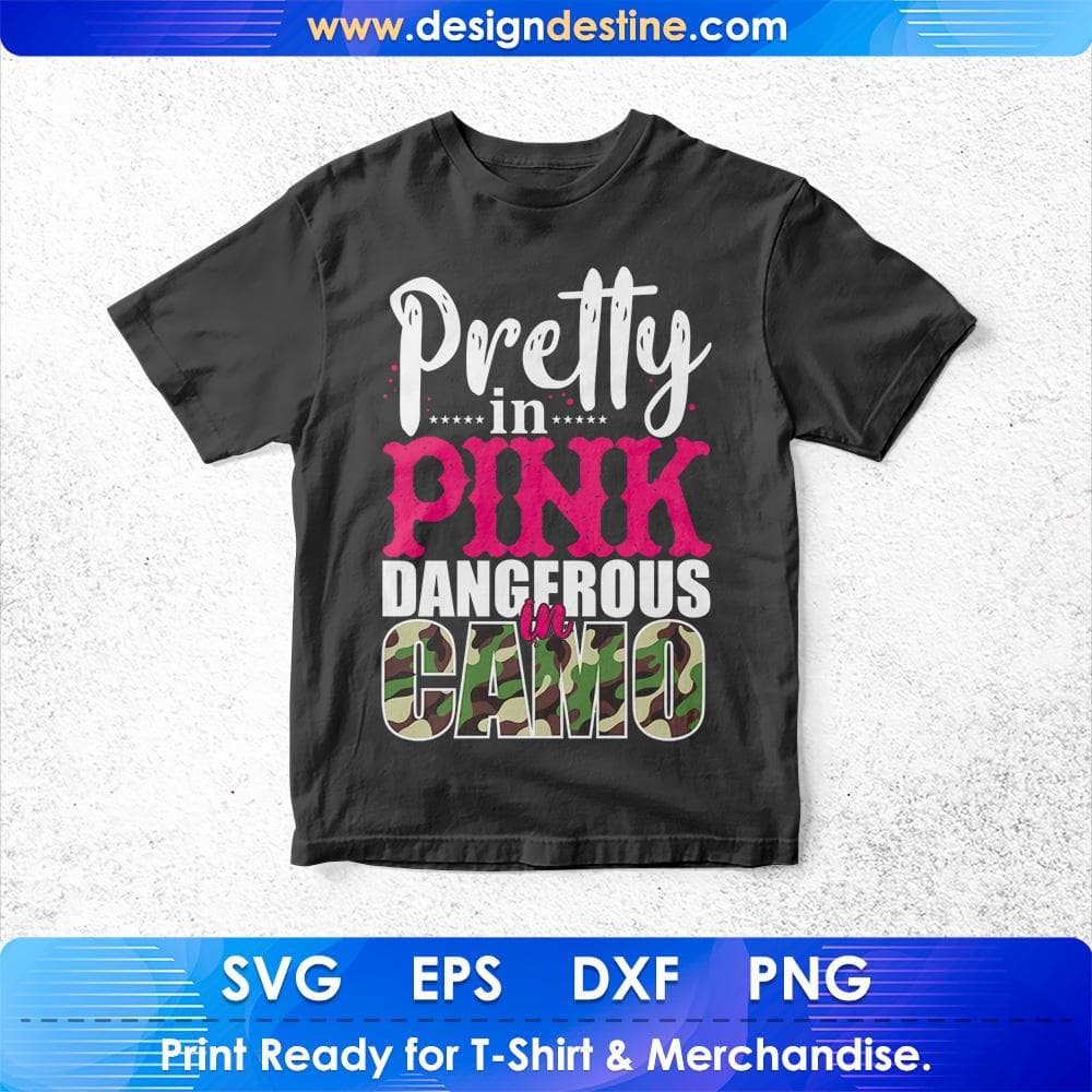 Pretty In Pink Dangerous In Camo Hunting T shirt Design Svg Cutting Printable Files