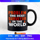 Problem The Best Surveyor In The World Editable T shirt Design In Ai Svg Cutting Printable Files