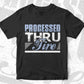 Processed Thru Fire Vector T-shirt Design in Ai Svg Png Files