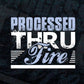 Processed Thru Fire Vector T-shirt Design in Ai Svg Png Files