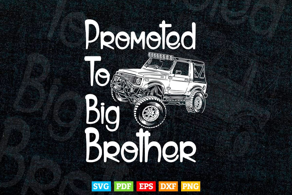 Promoted To Big Brother Monster Trucks Svg T shirt Design.