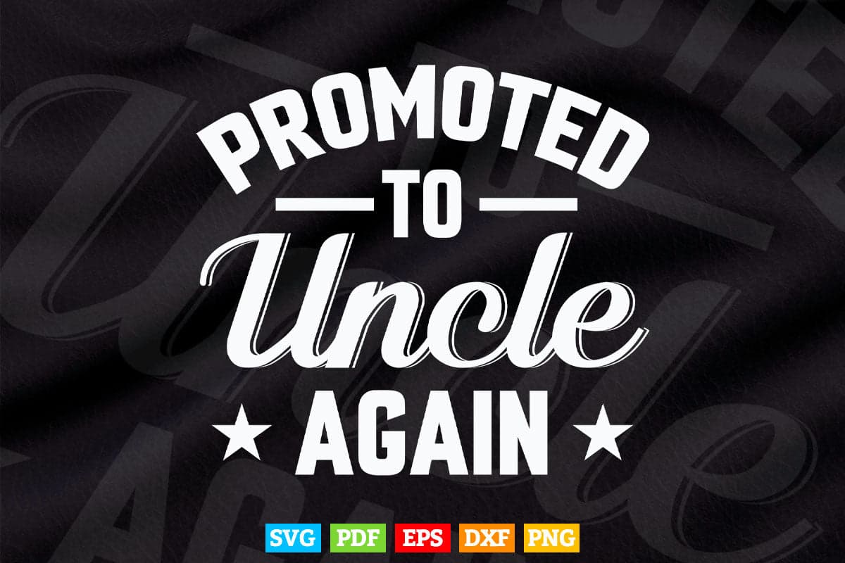 Promoted to Uncle 2022 Again Svg Png Cut Files.