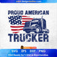 Proud American Trucker Editable T shirt Design In Ai Svg Printable Files