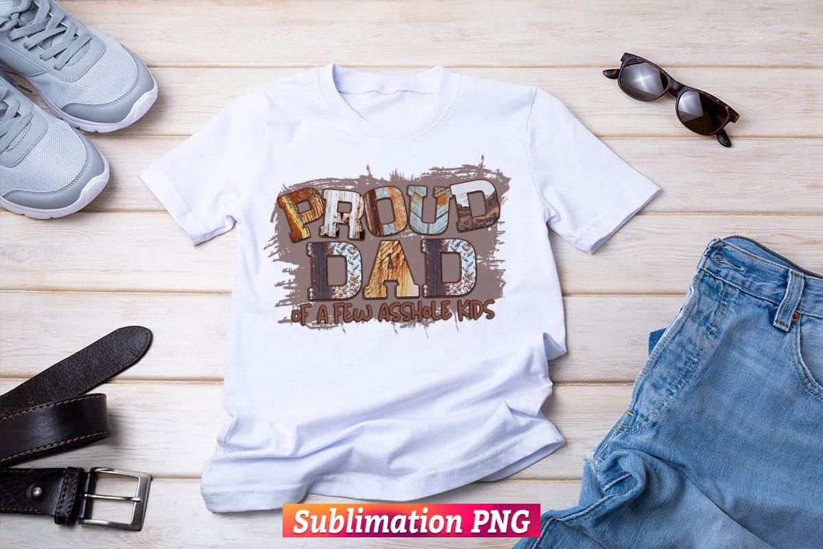 Proud Dad Of a Few Asshole Kids Father's Day T shirt Tumbler Design Png Sublimation Files