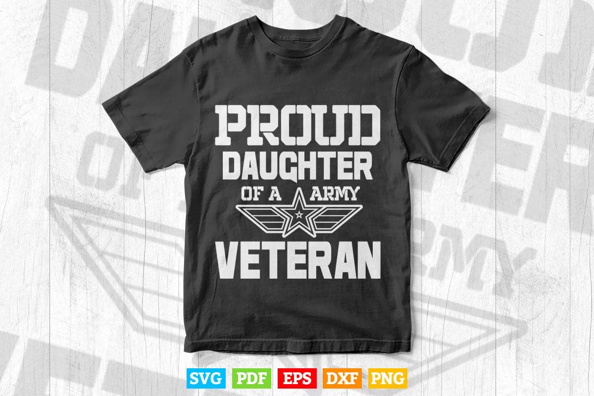Proud Daughter Of A Army Veteran American Flag Military Gift Svg Png Cut Files.