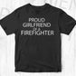 Proud Girlfriend Of A Firefighter Editable T shirt Design In Ai Png Svg Cutting Printable Files