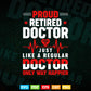 Proud Retired Doctor Funny Retirement Svg Png Files.