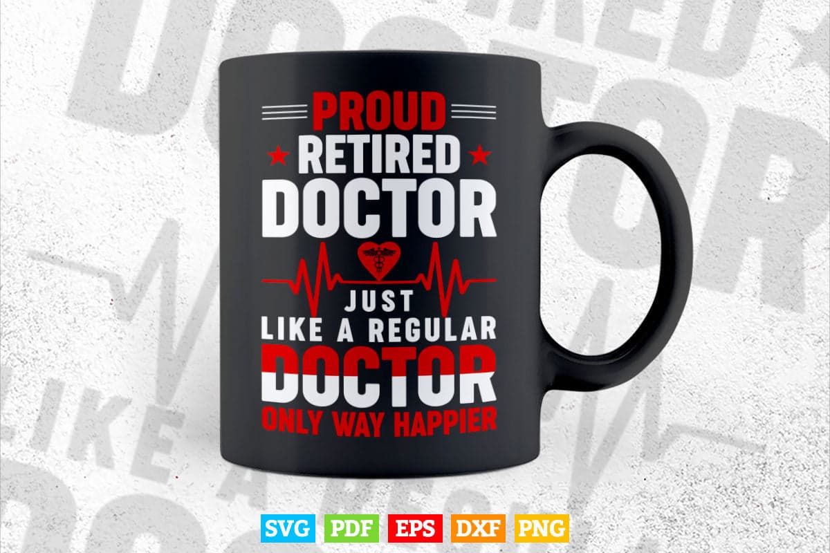 Proud Retired Doctor Funny Retirement Svg Png Files.