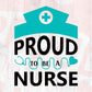 Proud To Be A Nurse T shirt Design In Svg Png Cutting Printable Files