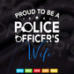 Proud to Be A Police Officers Wife Svg Cricut Files.