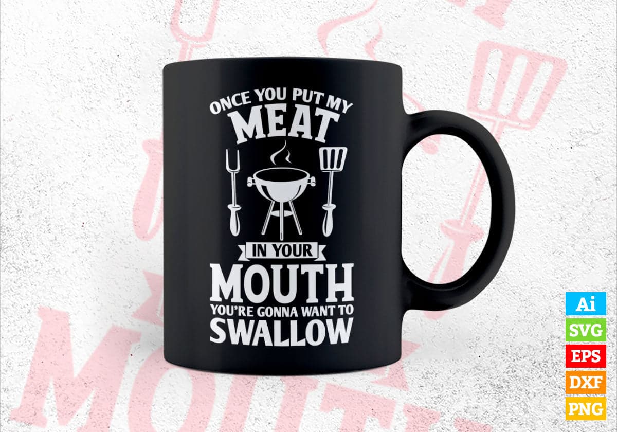 Put My Meat In Your Mouth Funny Sarcastic Bbq T-Shirt